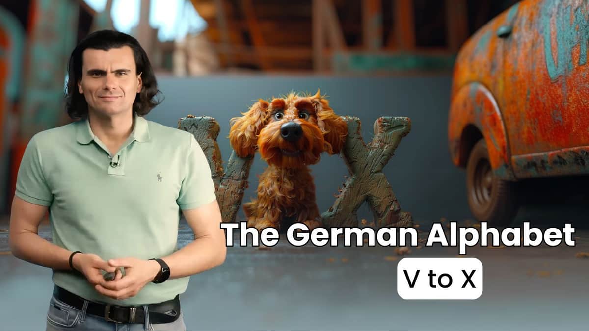 The German Alphabet - V to X | Das deutsche Alphabet – V bis X