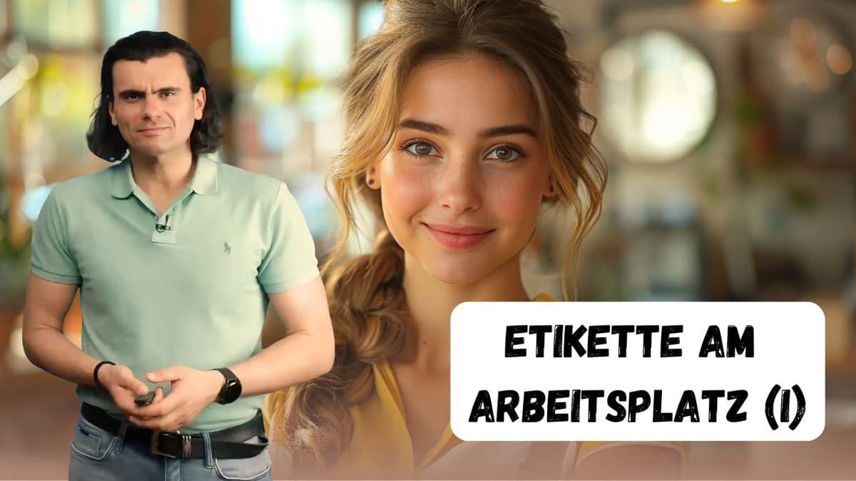 Workplace Etiquette (I) | Etikette am Arbeitsplatz (I)