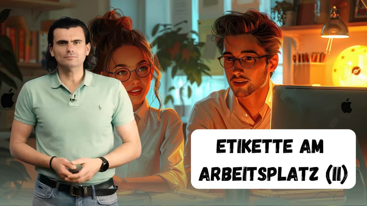 Workplace Etiquette (II) | Etikette am Arbeitsplatz (II)