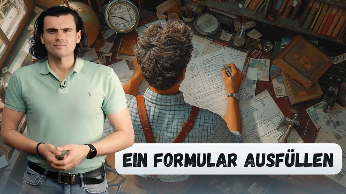 Filling Out a Form | Ein Formular ausfüllen