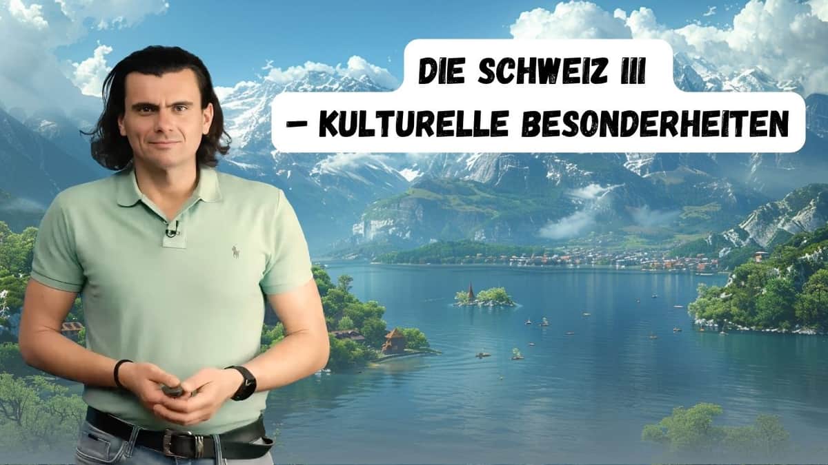 Switzerland III - Cultural Features | Die Schweiz III - Kulturelle Besonderheiten